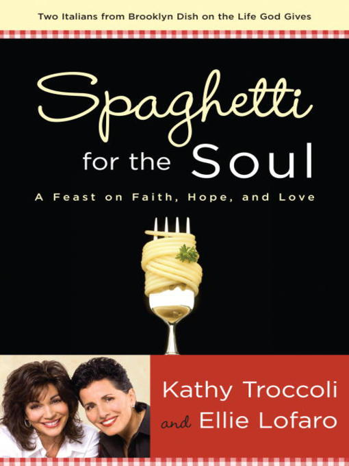 Title details for Spaghetti for the Soul by Kathy Troccoli - Wait list